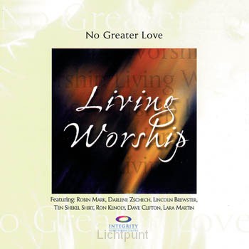 NO GREATER LOVE LIVING WORSH