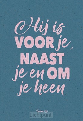 Wenskaart Hij is voor je naast je en om