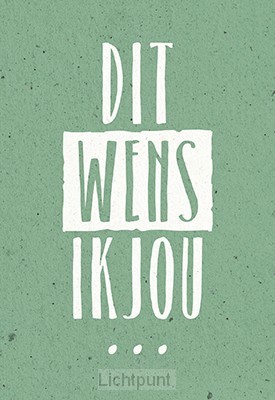 Wenskaart dit wens ik jou