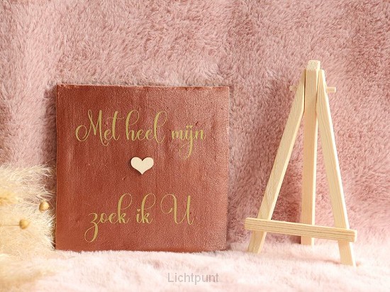 Tegeltje Met heel mijn hart zoek ik U