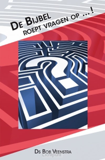De Bijbel roept vragen op ... !