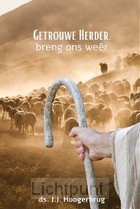 Getrouwe Herder, breng ons weer