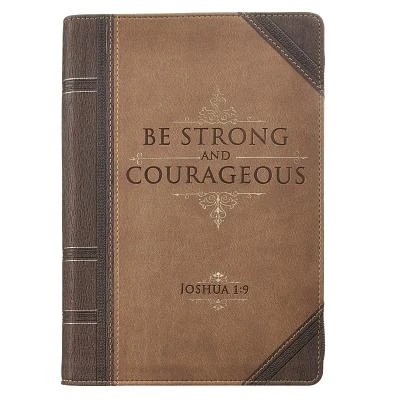 Be strong and courageous
