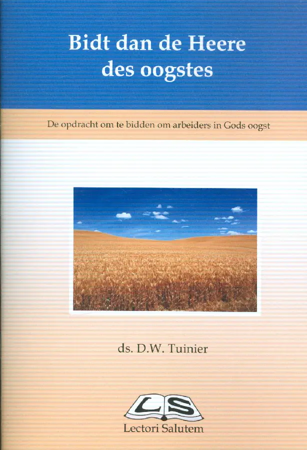 Bidt dan de Heere des oogstes