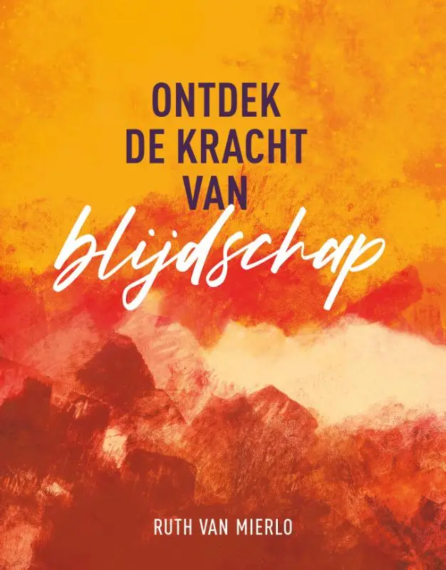 Ontdek de kracht van blijdschap *