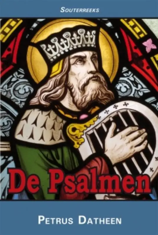 De Psalmen - berijming Petrus Datheen