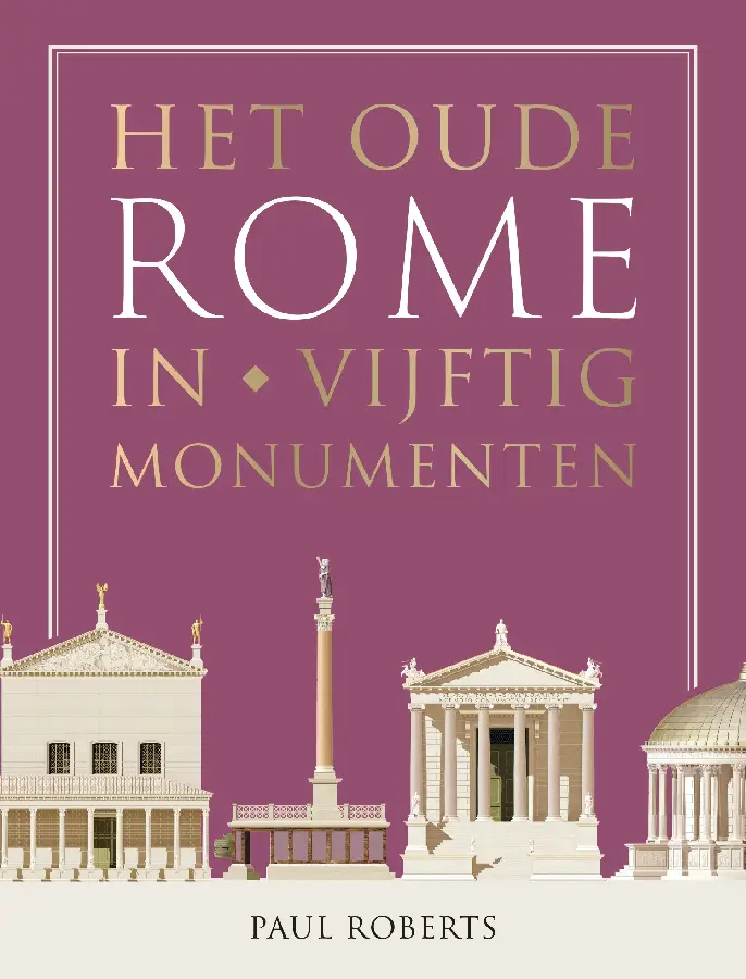 Oude rome in 50 monumenten