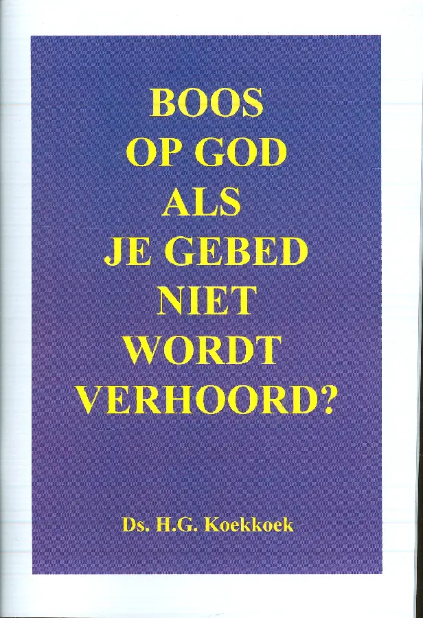 Boos op God als je gebed niet wordt verh