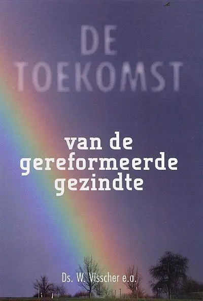 Toekomst van de gereformeerde gezindte