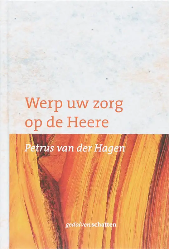 Werp uw zorg op de Heere